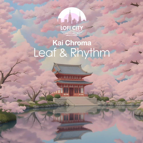 Kai Chroma - Leaf & Rhythm